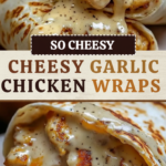 Cheesy Garlic Chicken Wraps